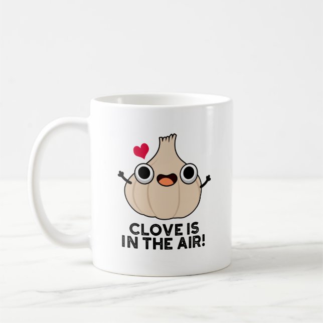 Clove Is In The Air Funny Garlic Pun  Coffee Mug (Left)