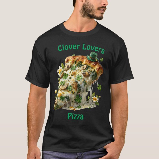Clover Lovers Pizza St. Patrick’s Day T-Shirt (Front)