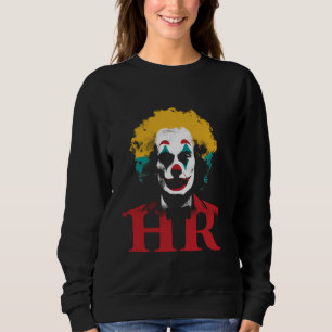 Clown HR Officer - Funny Graphic Human Resource Ma Sweatshirt