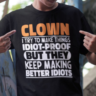 Clown I Try To Make Things Funny Sayings Clown T-Shirt