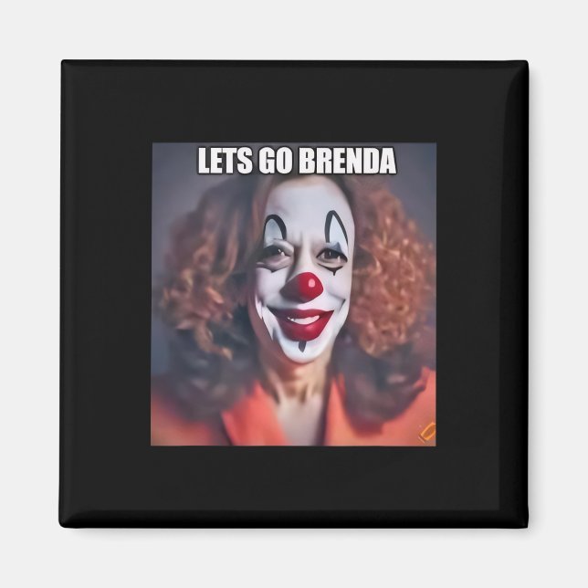 Clown Let's Go Brenda 1  Magnet (Front)
