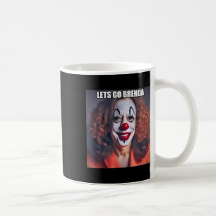 Clown Let's Go Brenda  Coffee Mug