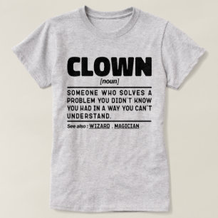 Clown Noun Funny Meme Sarcastic Circus Lover Cool T-Shirt