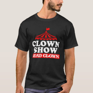 Clown Show Head Clown  1 T-Shirt