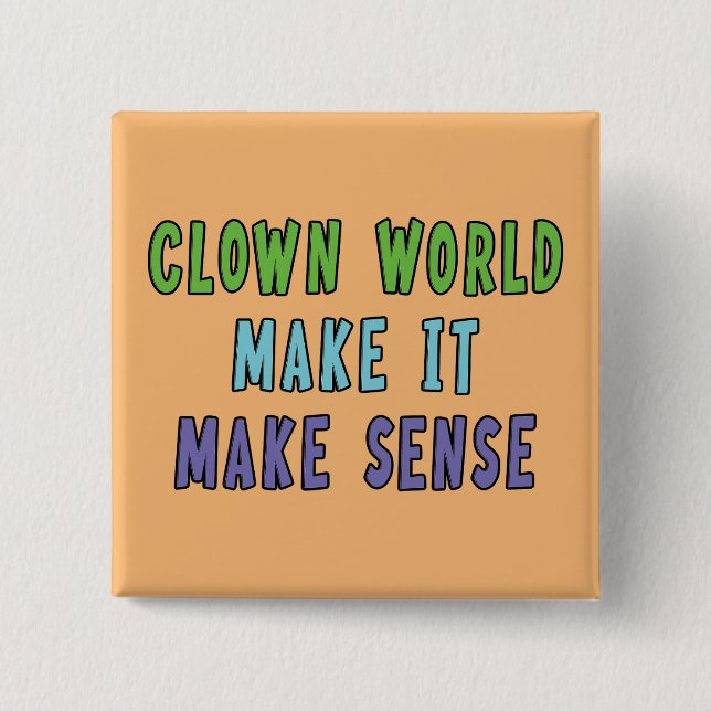 Clown World  2 Inch Square Button (Front)