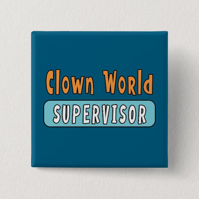 Clown World Supervisor 2 Inch Square Button (Front)
