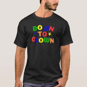 Clowncore Down To Clown Vintage Funny - Black - S T-Shirt