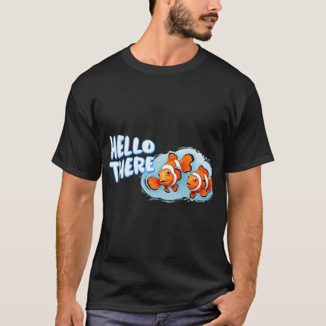 Clownfishes with HELLO THERE greetings (small desi T-Shirt (Front)