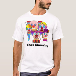 clowns1, Who's Clowning T-Shirt