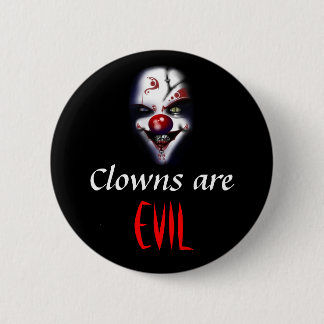 Clowns are evil 2 inch round button