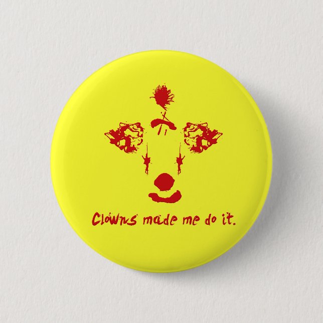 Clowns made me do it 2 inch round button (Front)