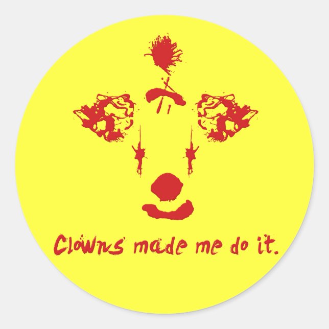 Clowns made me do it classic round sticker (Front)