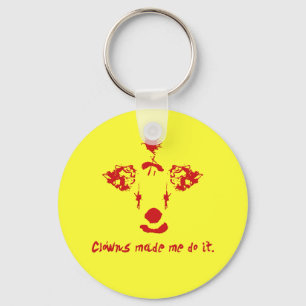 Clowns Made Me Do It Keychain