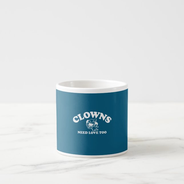 Clowns Need Love Too Espresso Cup (Front)