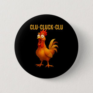 Clu-cluck-clu Funny Rooster Chicken Hilarious Farm 2 Inch Round Button