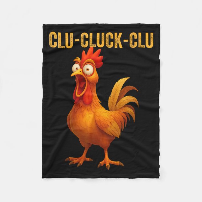Clu-cluck-clu Funny Rooster Chicken Hilarious Farm Fleece Blanket (Front)