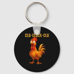 Clu-cluck-clu Funny Rooster Chicken Hilarious Farm Keychain
