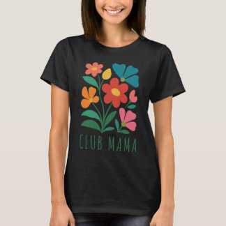 Club Mama floral bouquet T-Shirt