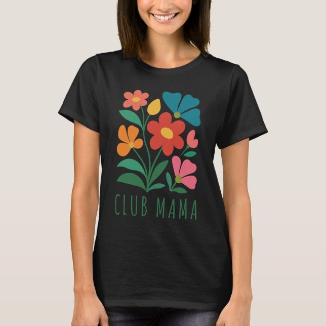Club Mama floral bouquet T-Shirt (Devant)