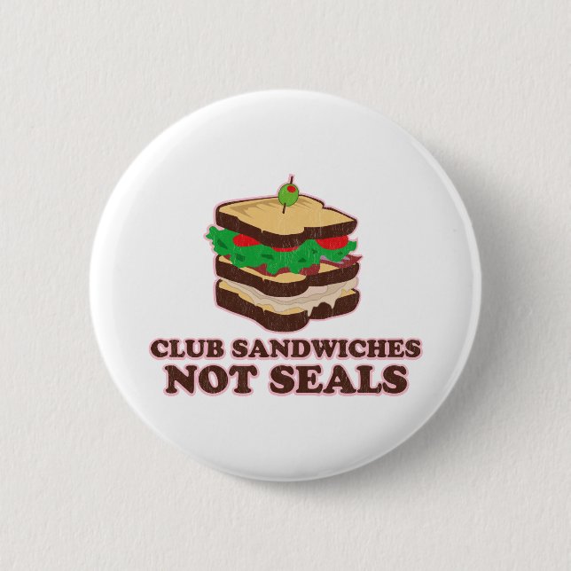 Club Sandwich Not Seals 2 Inch Round Button (Front)