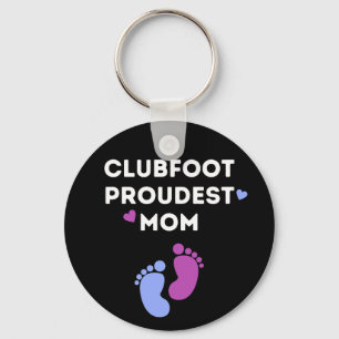 Clubfoot Proudest Mom Keychain