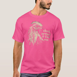 Cluck Around And Find Out Funny Chicken Parody Kaw T-Shirt