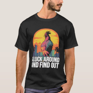 Cluck Around And Find Out Gym And Fitness Workout T-Shirt