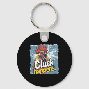Cluck Happens Funny Rooster Chicken Farm Animal Hu Keychain