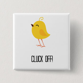 Cluck off! 2 inch square button