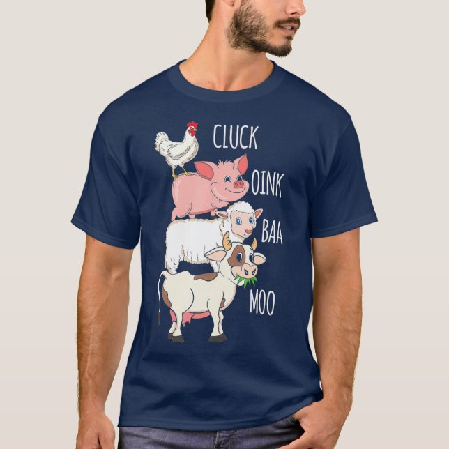 Cluck Oink Baa Moo  Chicken Pig Sheep Cow Farmer T-Shirt (Front)
