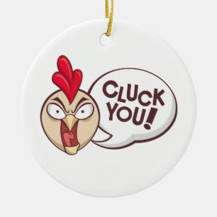 Cluck you! ceramic ornament