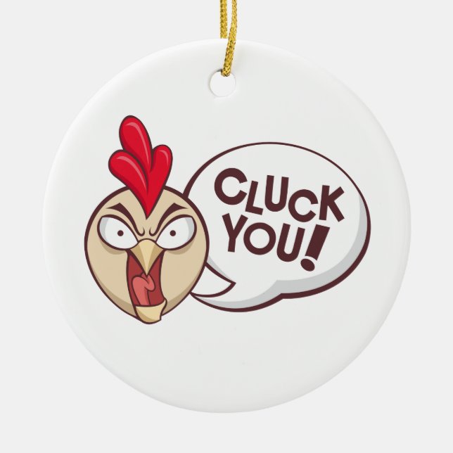 Cluck you! ceramic ornament (Front)
