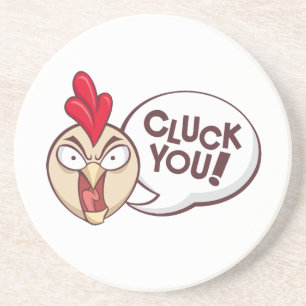Cluck you! coaster