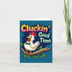 Cluckin Good Time Funny Chicken Illustration  Card