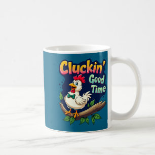 Cluckin Good Time Funny Chicken Illustration  Coffee Mug