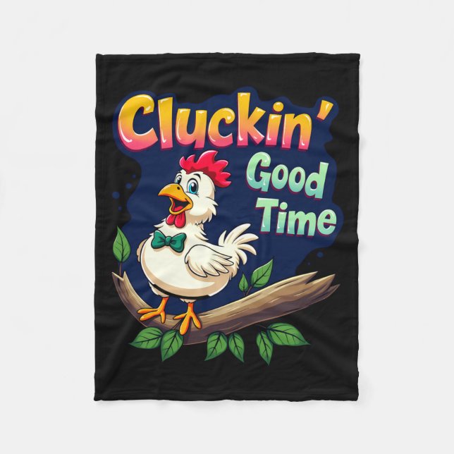 Cluckin Good Time Funny Chicken Illustration  Fleece Blanket (Front)