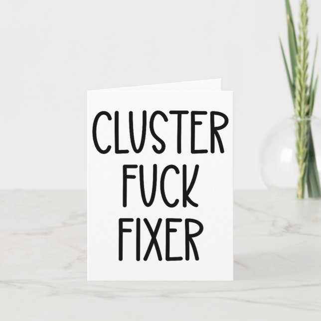 Cluster For Fixer Of Everything Coworkers Chaos Co Card (Front)