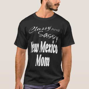 Cly And Sy New Mexico Mom Funny Humor Saying Quote T-Shirt