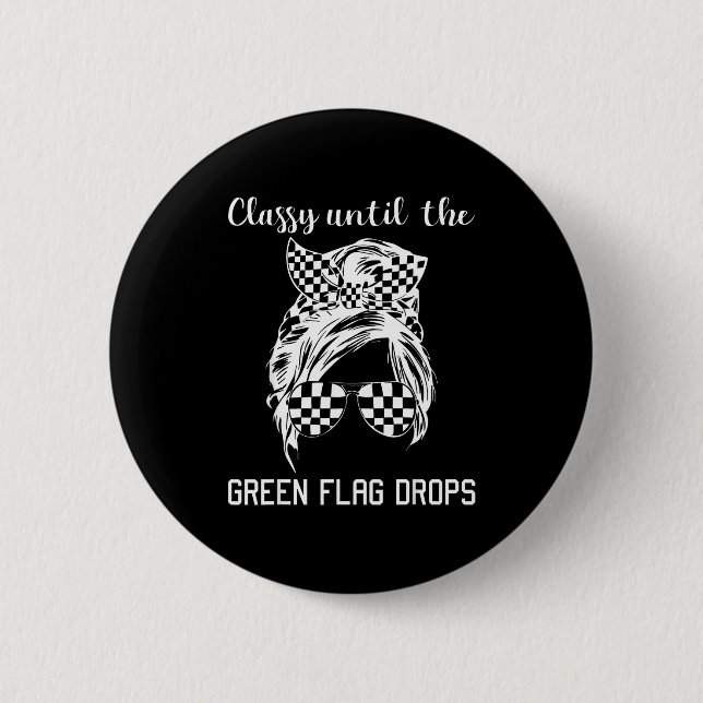 Cly Until The Green Flag Drops Messy Bun Racing Wo 2 Inch Round Button (Front)