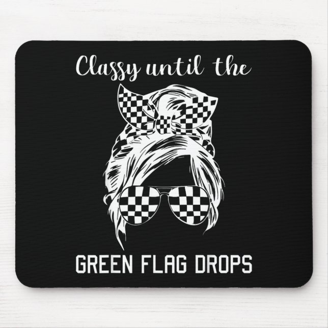 Cly Until The Green Flag Drops Messy Bun Racing Wo Mouse Pad (Front)