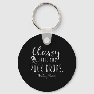 Cly Until The Puck Drops Hockey Mom Funny Hockey M Keychain