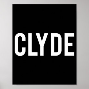 Clyde - Cool New Funny Name Fan Gift Tee  Poster