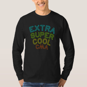 Cma Extra Cool Certified Medical Assistant T-Shirt