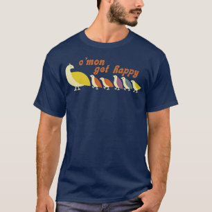 Cmon Get Happy T-Shirt
