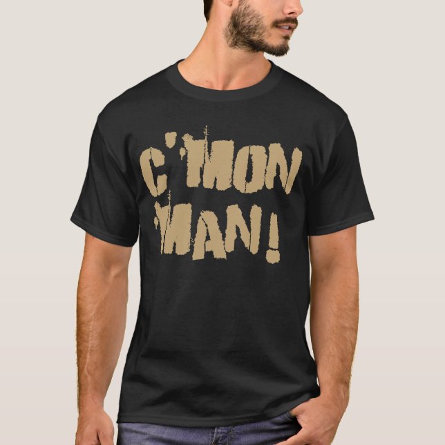 C'Mon Man! Old Gold2 T-Shirt (Front)