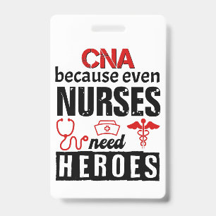 CNA because even nurses need heroes distressed Badge