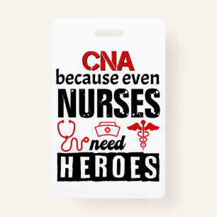 CNA because even nurses need heroes distressed Badge