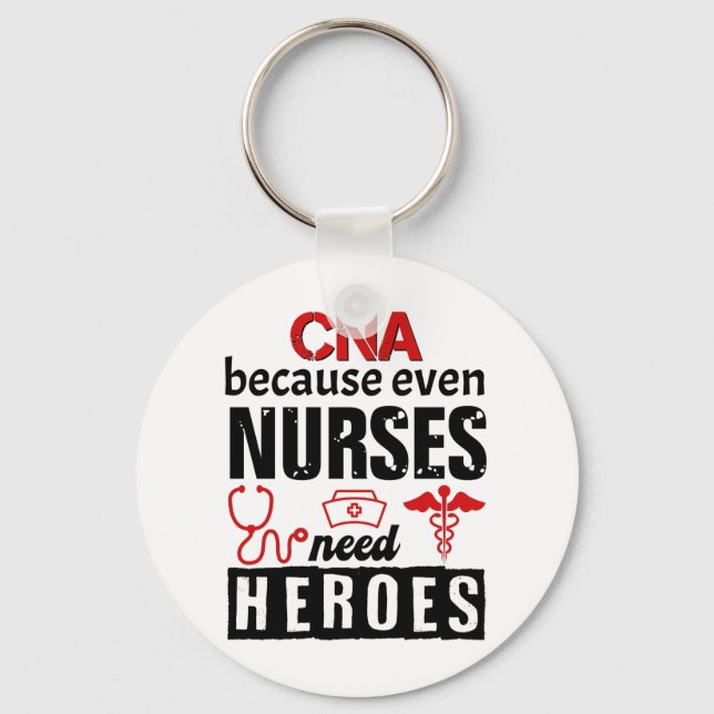 CNA because even nurses need heroes distressed Keychain (Front)
