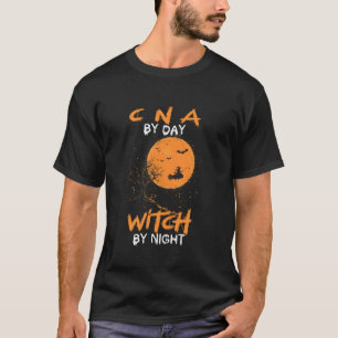CNA By Day Witch By Night Funny Nursing Halloween  T-Shirt
