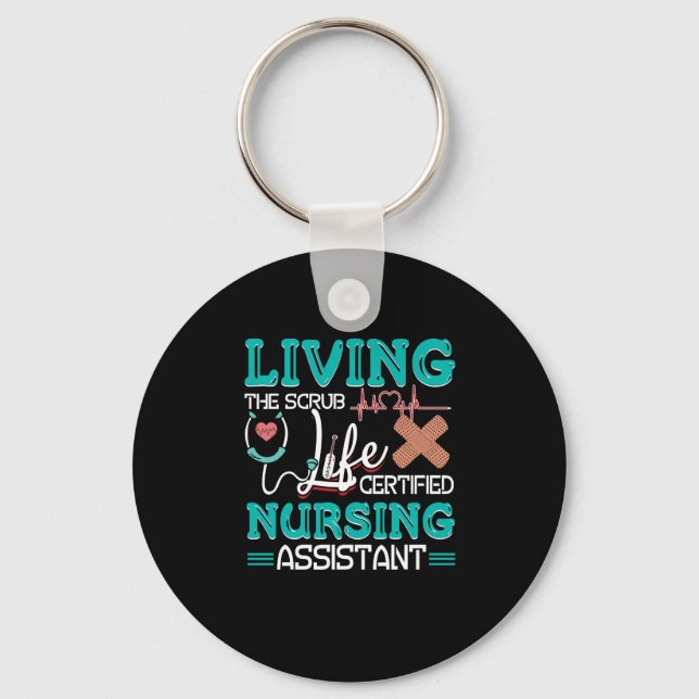 CNA Certified Nursing Assistant - Living The Scrub Keychain (Front)